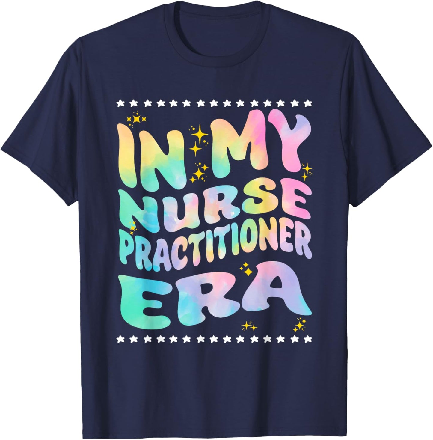In My Nurse Practitioner Era Nursing Nurses Rn NP T-Shirt - T-Shirt | Navy