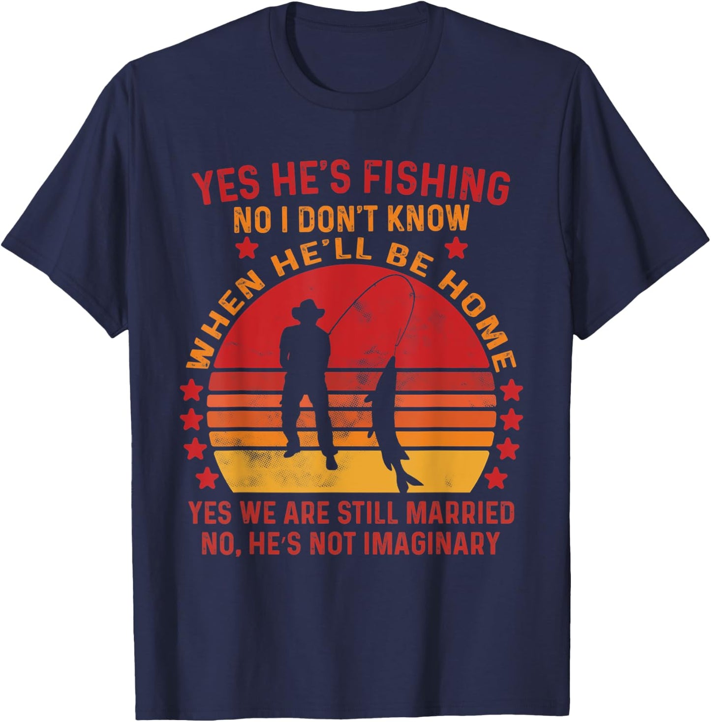Yes He's Fishing No I Don't Know When He'll Be Home Vintage T-Shirt - T-Shirt | Navy