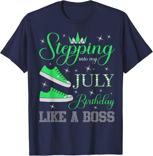 Stepping Into My July Birthday Like a Boss July B-day Party T-Shirt - T-Shirt | Navy