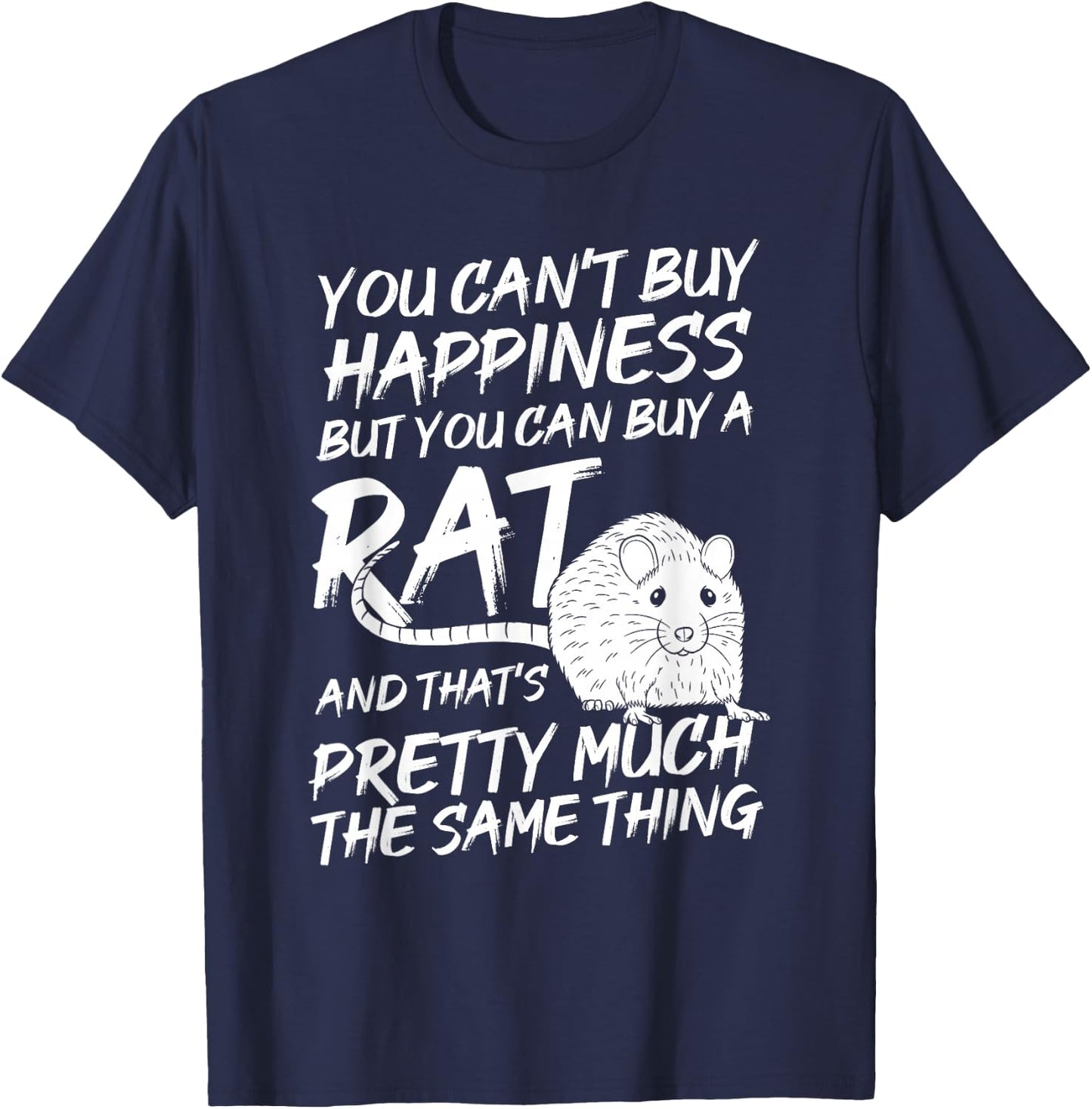 Funny Adorable Cute Small Rodent Pet Happy Rat Lovers Quote T-Shirt - T-Shirt | Navy