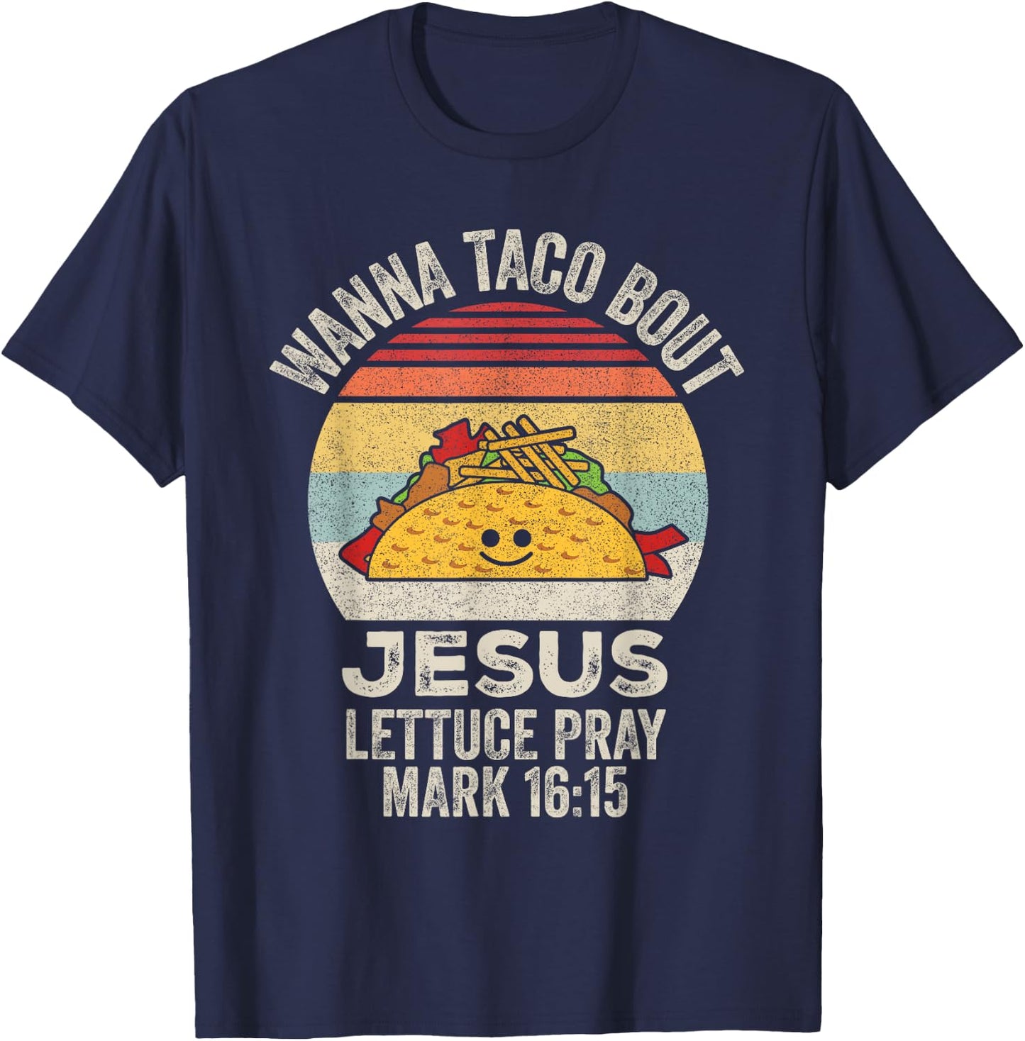 Vintage Retro Wanna Taco Bout Jesus Funny Taco Christian T-Shirt - T-Shirt | Navy