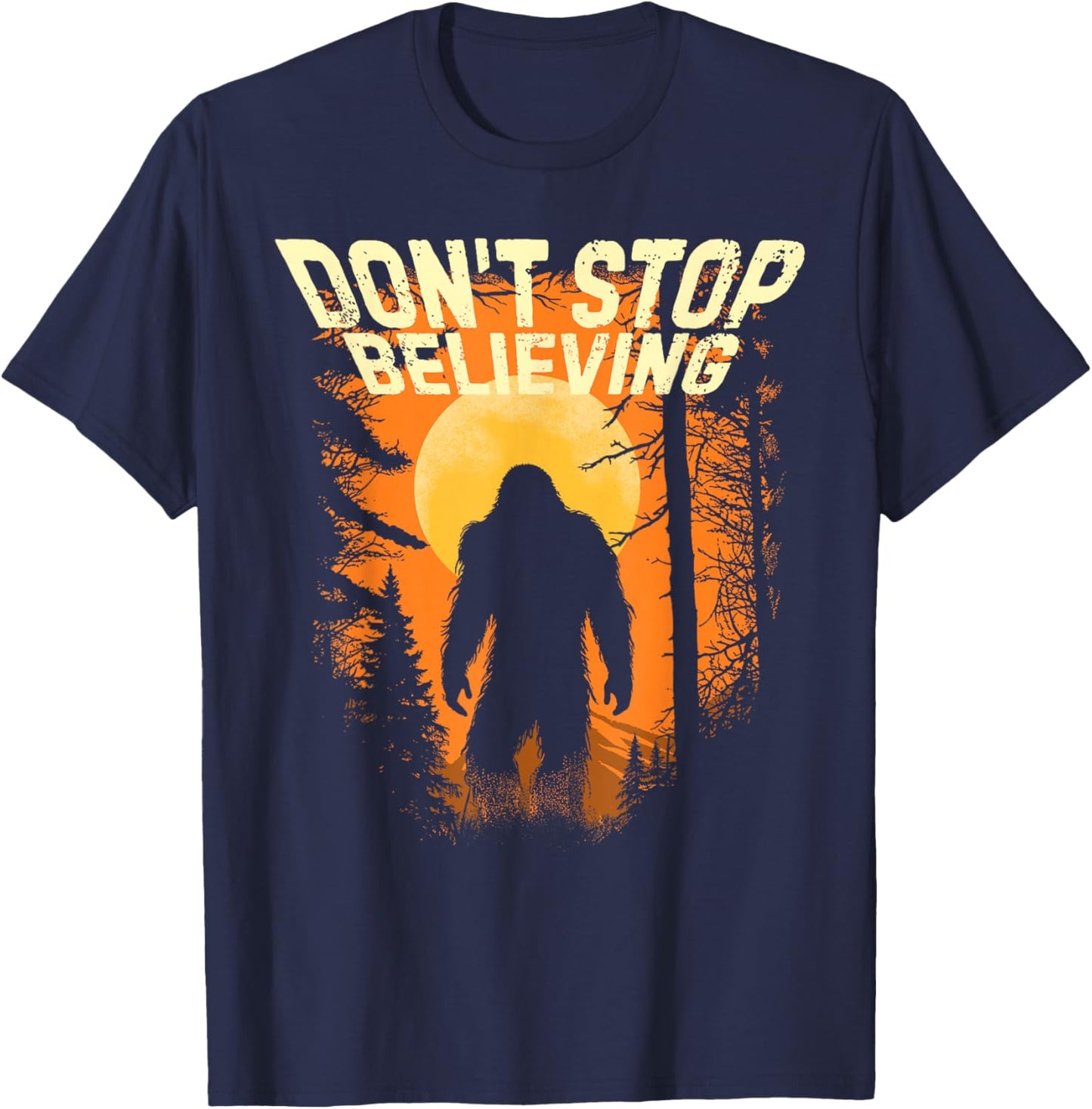 Cryptid Bigfoot Don't Stop Believing Sasquatch Cryptidcore T-Shirt - T-Shirt | Navy