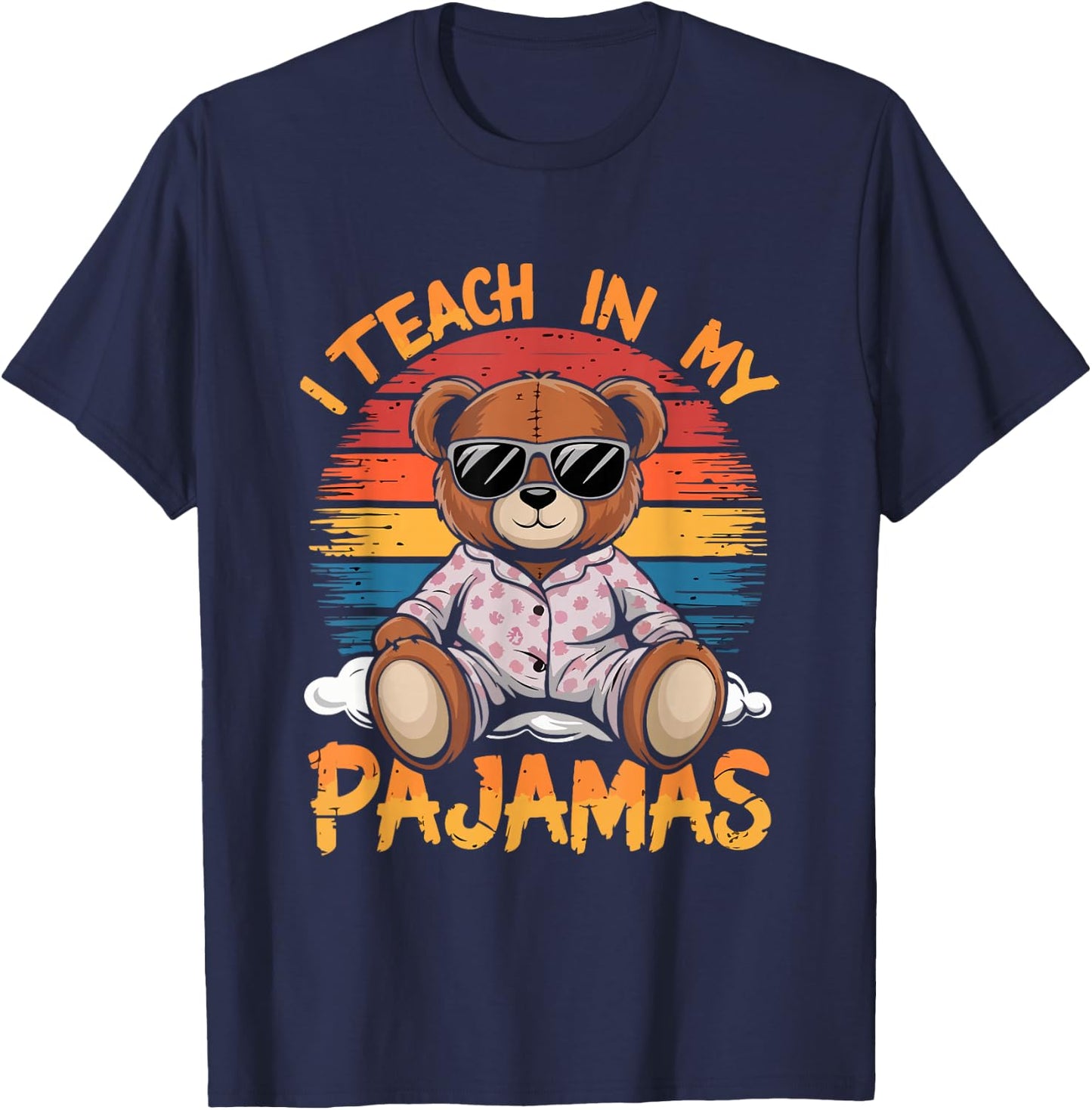 I Teach In My Pajamas Funny Teacher Sunset Bear Retro T-Shirt - T-Shirt | Navy