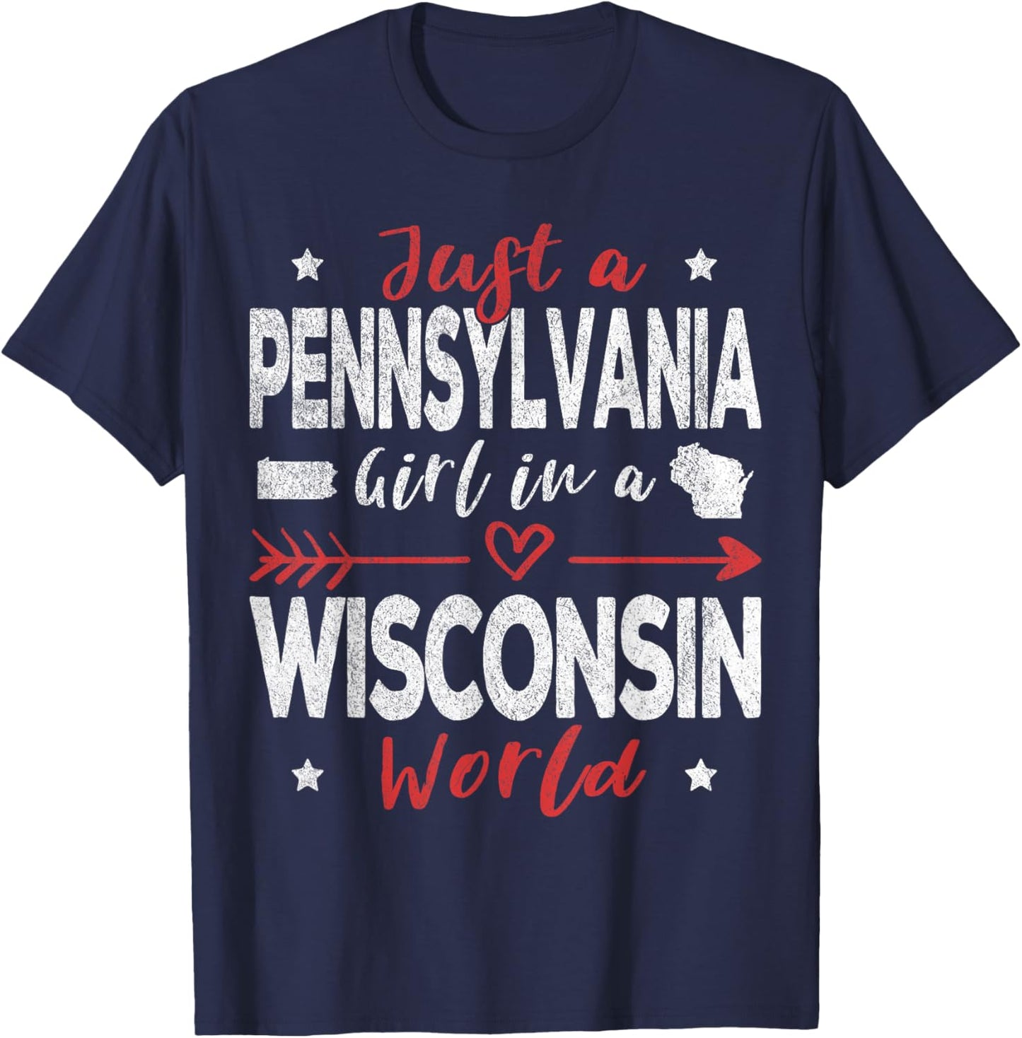 Just A Pennsylvania Girl In A Wisconsin World T-Shirt - T-Shirt | Navy