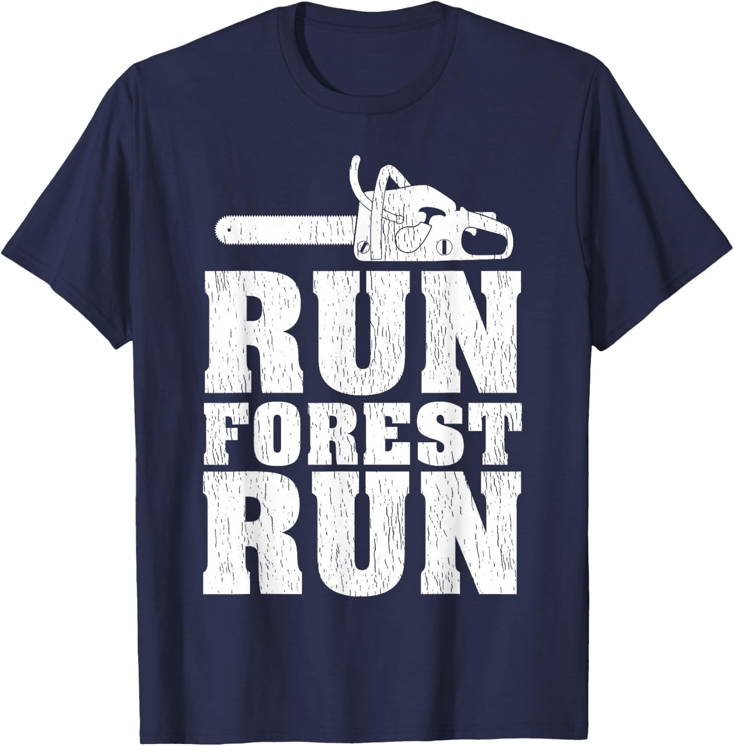 Funny Run Forest Run Lumberjack Chainsaw T-Shirt - T-Shirt | Navy