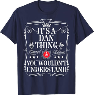 Dan Name Its A Dan Thing You Wouldn't Understand T-Shirt - T-Shirt | Navy