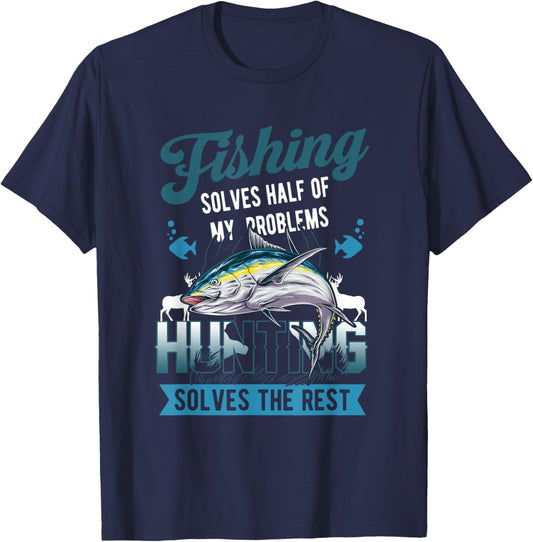 Fishing Solves Half Of My Problems Hunting Solves The Rest T-Shirt - T-Shirt | Navy