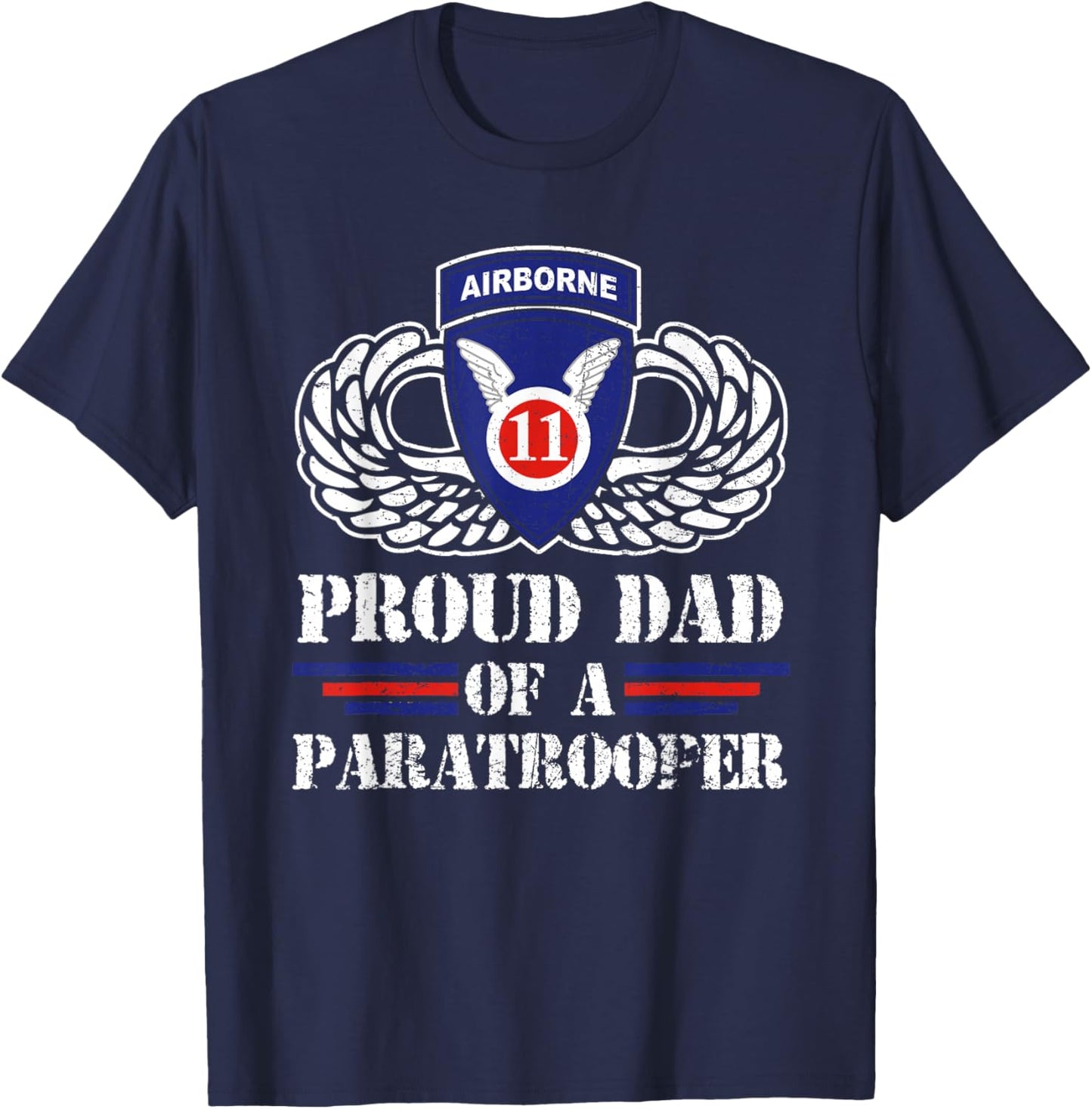 Proud Dad Of 11th Airborne Division Veteran Paratrooper T-Shirt - T-Shirt | Navy