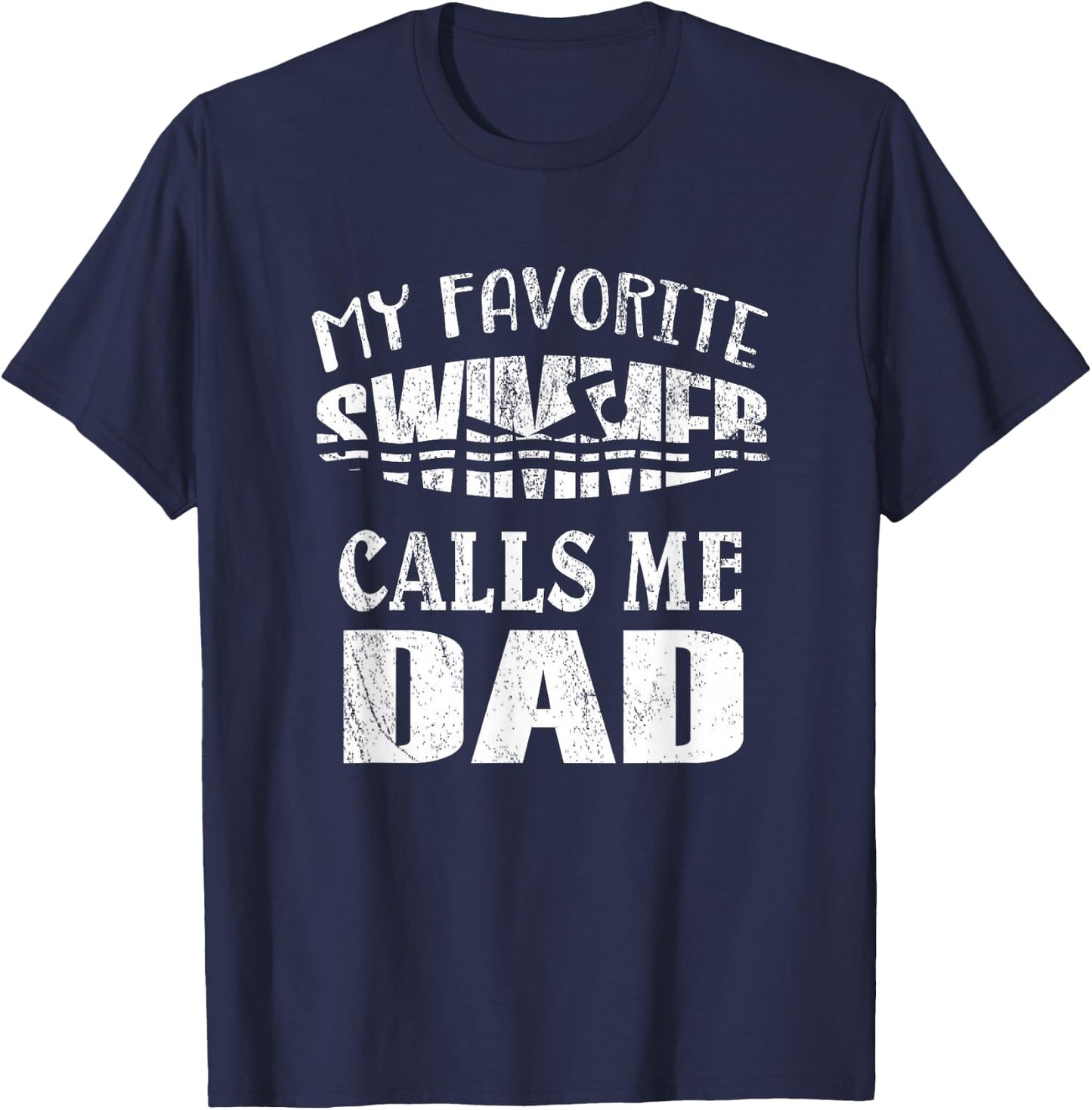 My Favorite Swimmer Calls Me Dad - Vintage Swim Pool T-Shirt - T-Shirt | Navy