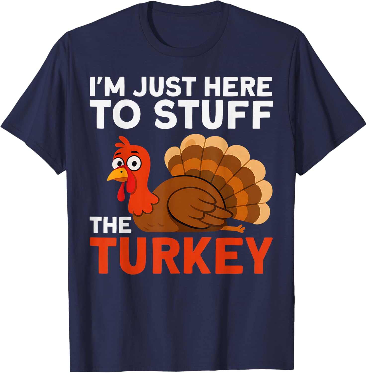 I'm Just Here to Stuff The Turkey Thanksgiving Funny Couple T-Shirt - T-Shirt | Navy