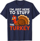 I'm Just Here to Stuff The Turkey Thanksgiving Funny Couple T-Shirt - T-Shirt | Navy