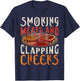 Smoking Meats And Clapping Cheeks Funny BBQ Meat smoke T-Shirt - T-Shirt | Navy