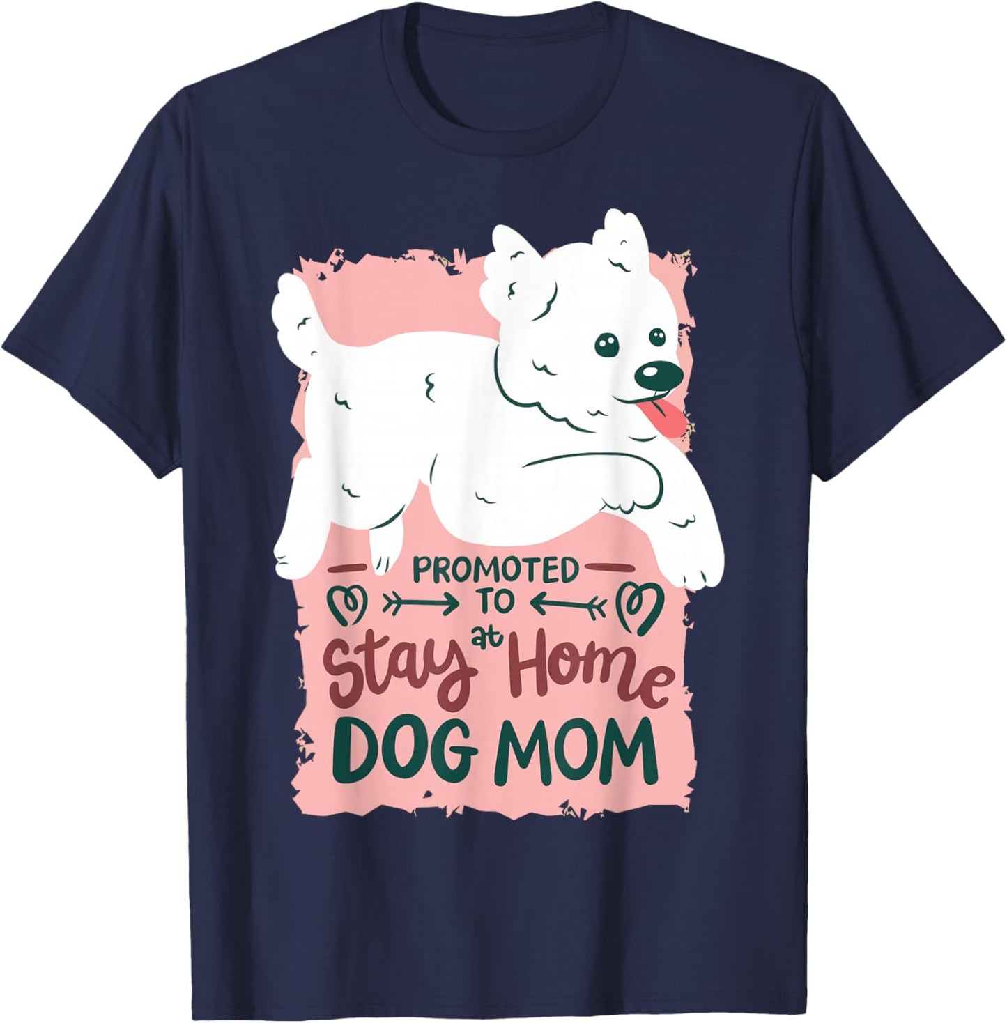 Promoted To Stay At Home Dog Mom T-Shirt - T-Shirt | Navy