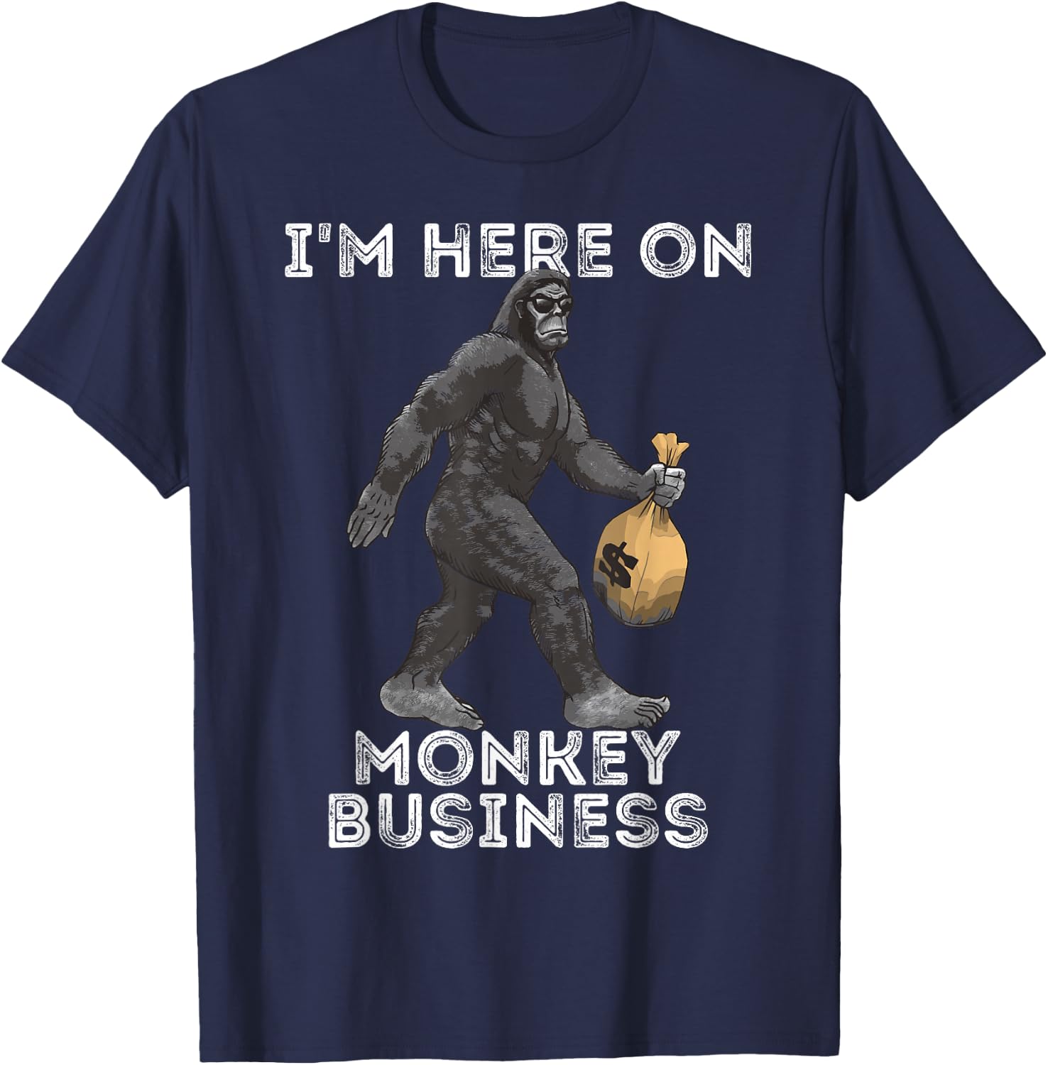 I'm Here On Monkey Business Funny Gorilla Ape Investor T-Shirt - T-Shirt | Navy