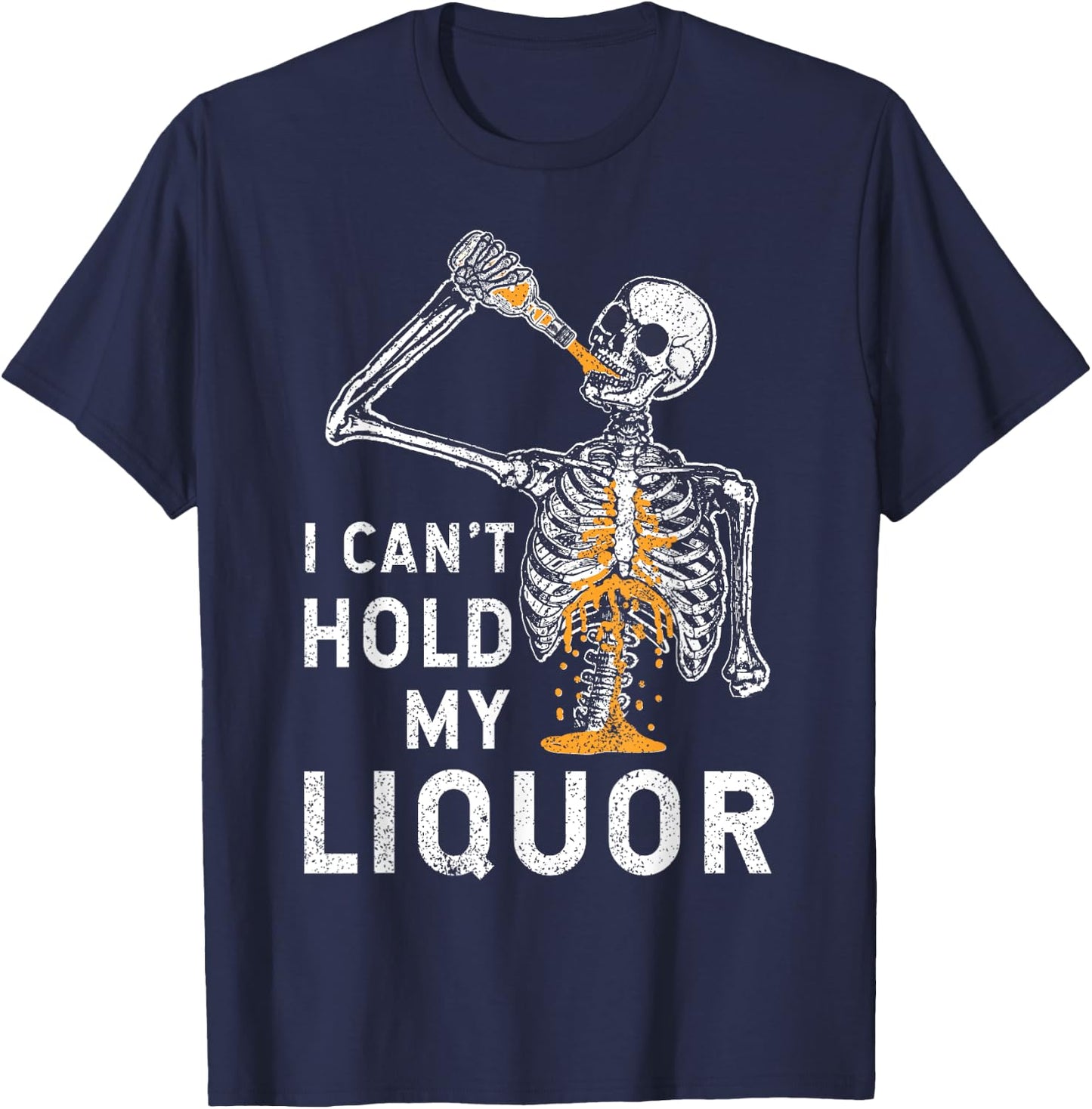I Can't Hold My Liquor Funny Skeleton Halloween Spooky T-Shirt - T-Shirt | Navy