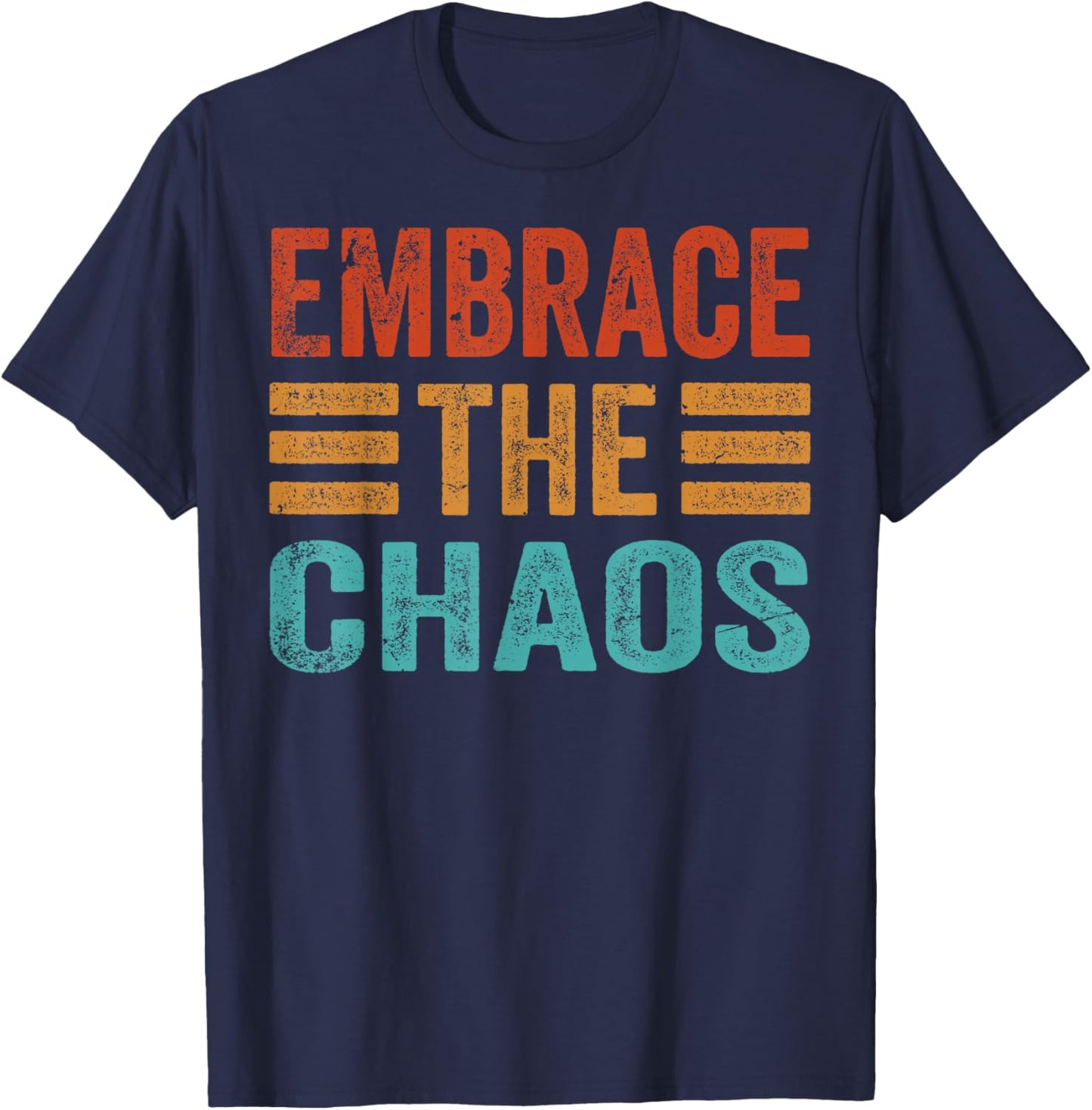 Embrace The Chaos T-Shirt - T-Shirt | Navy