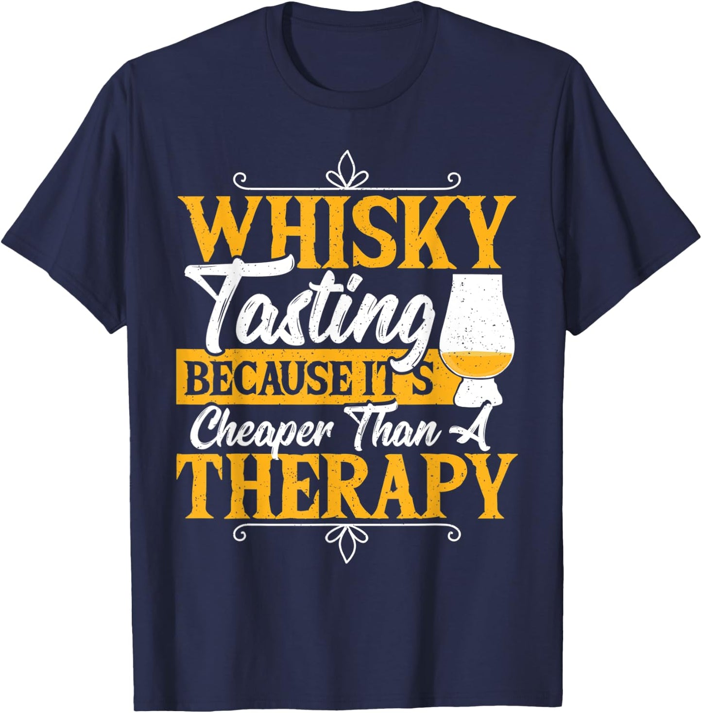 Whisky Tasting It's Cheaper Than A Therapy Whiskey Tasting T-Shirt - T-Shirt | Navy