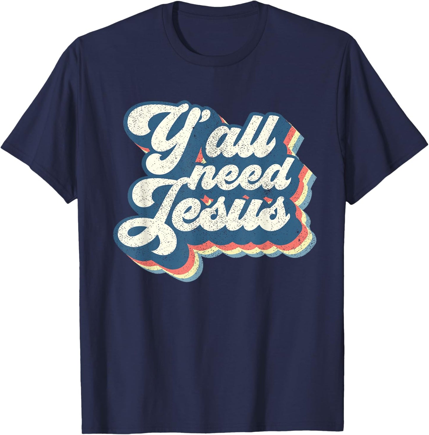 Yall Need Jesus Christian Retro 70s Christ Bible Women Gift T-Shirt - T-Shirt | Navy