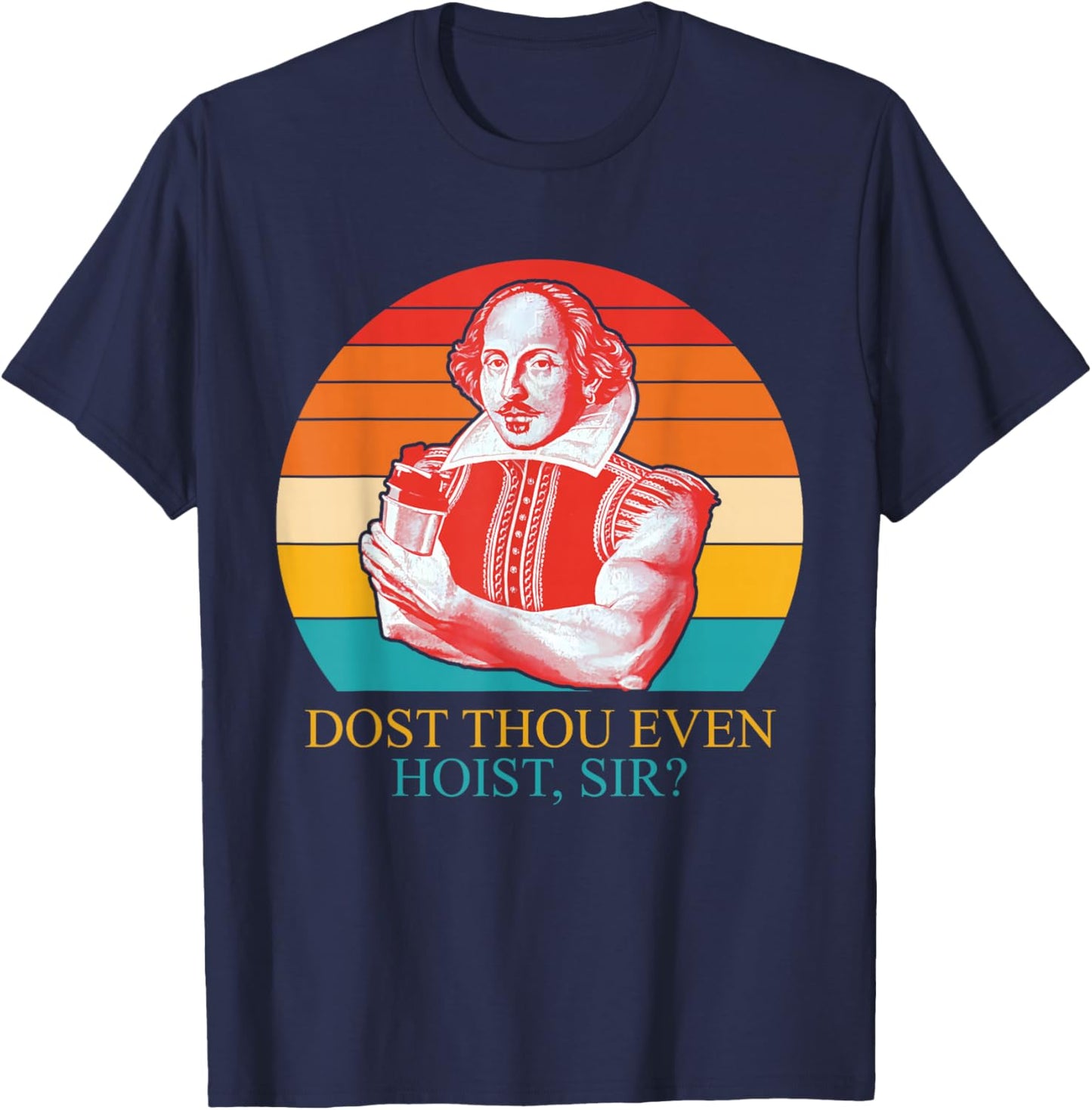 Dost Thou Even Hoist Sir Vintage Quote T-Shirt - T-Shirt | Navy