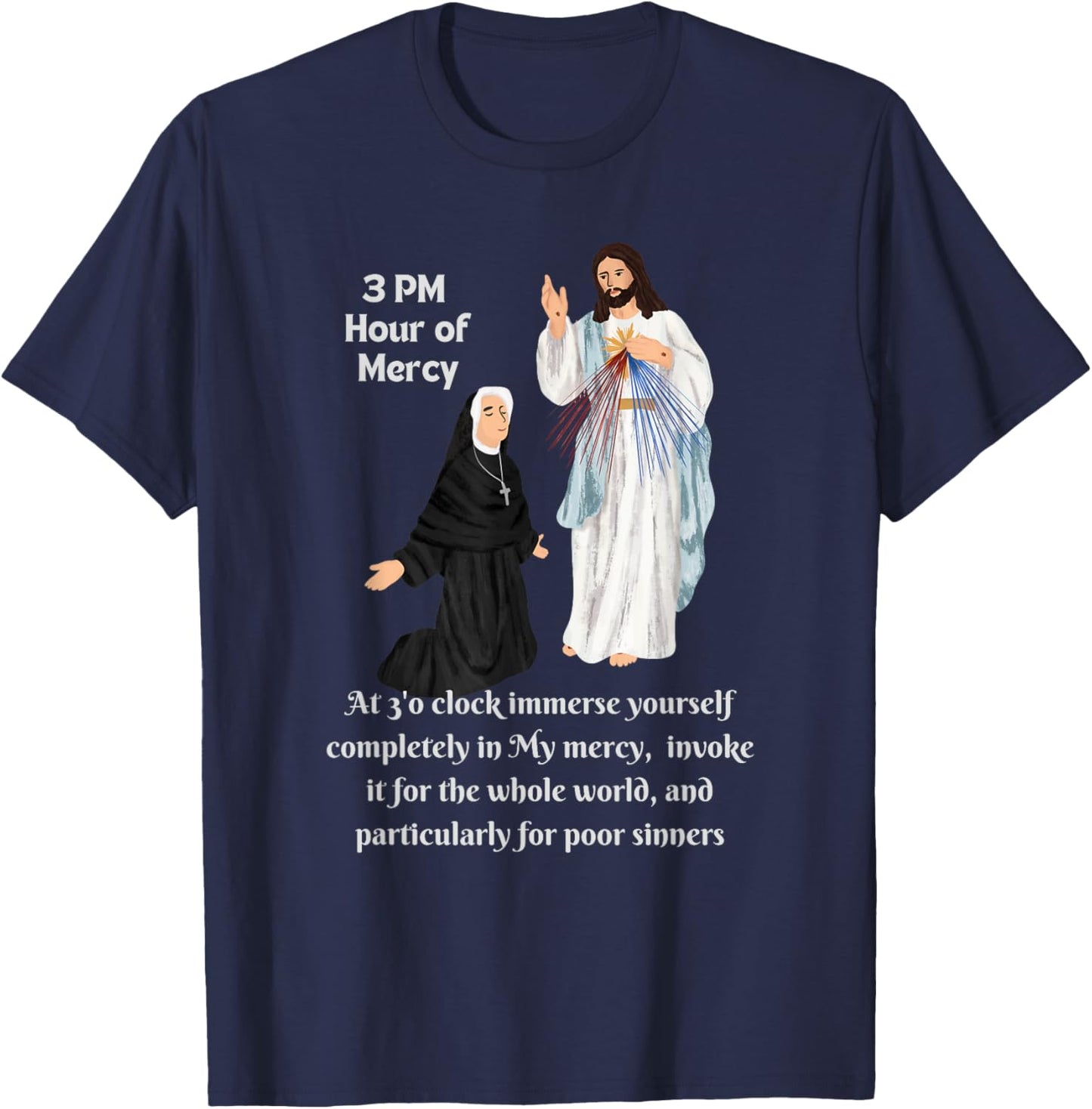 3 PM Hour of Mercy Saint Faustina and Merciful Jesus T-Shirt - T-Shirt | Navy