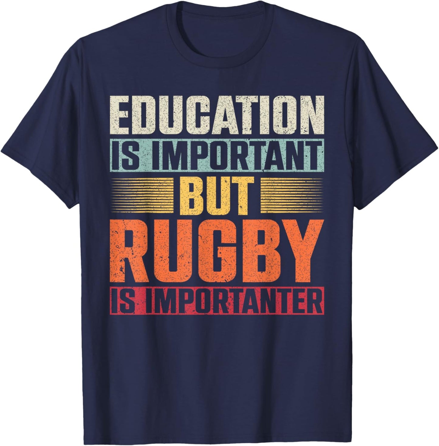 Education Is Important But Rugby Is Importanter T-Shirt - T-Shirt | Navy