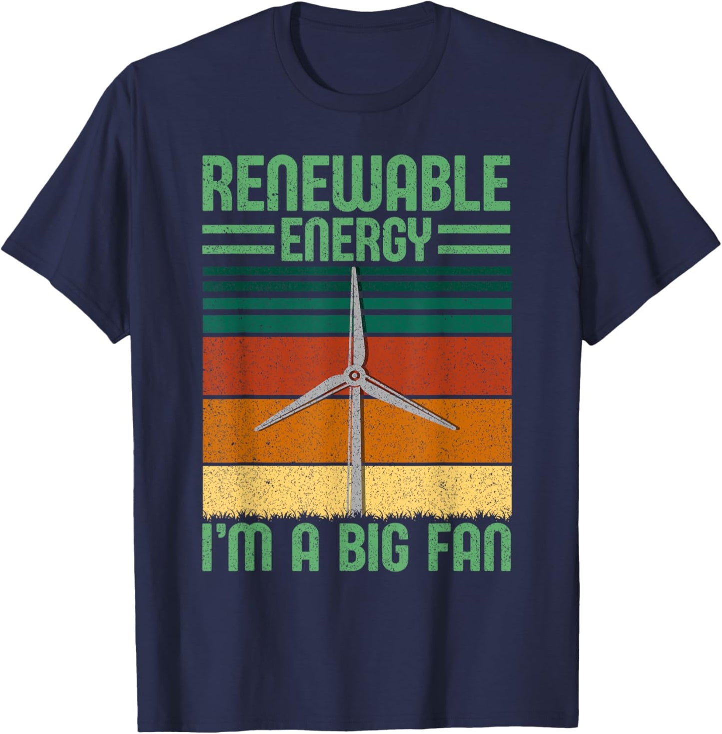 Renewable Energy I'm A Big Fan Turbine Vintage Windmill T-Shirt - T-Shirt | Navy