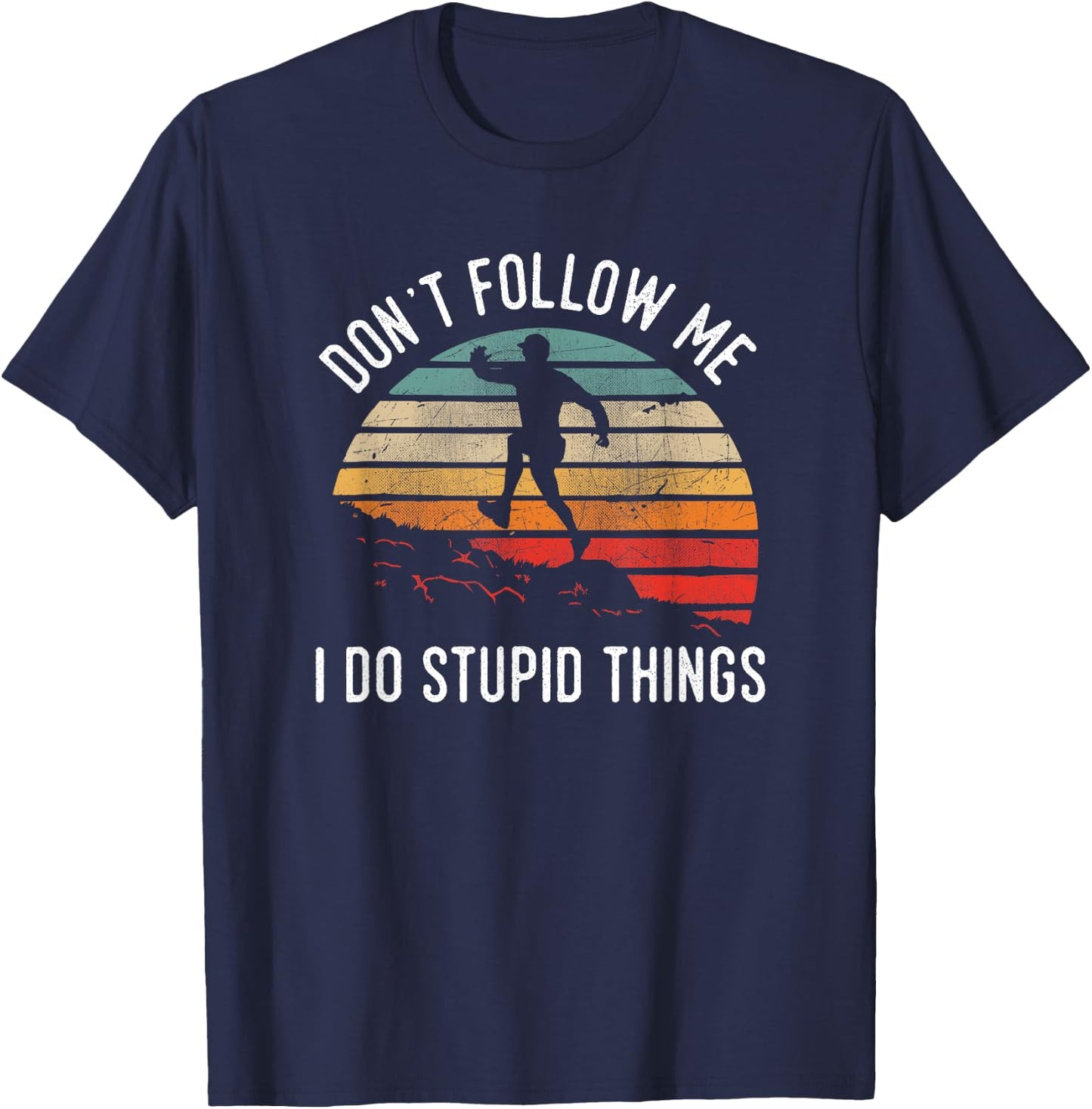 Don't follow me, I do stupid things trail running T-Shirt - T-Shirt | Navy