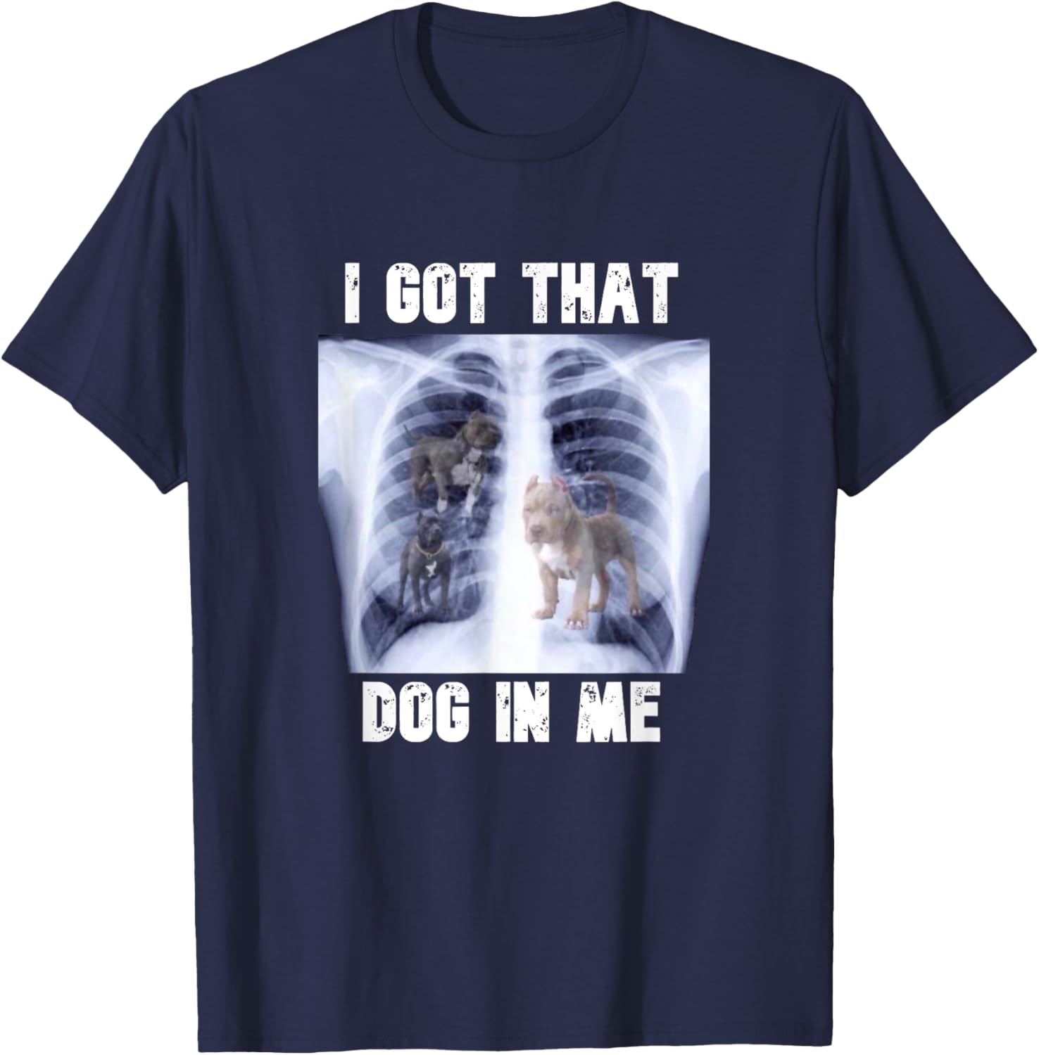 I Got that Dog in Me Xray Meme Men Women Kids T-Shirt - T-Shirt | Navy