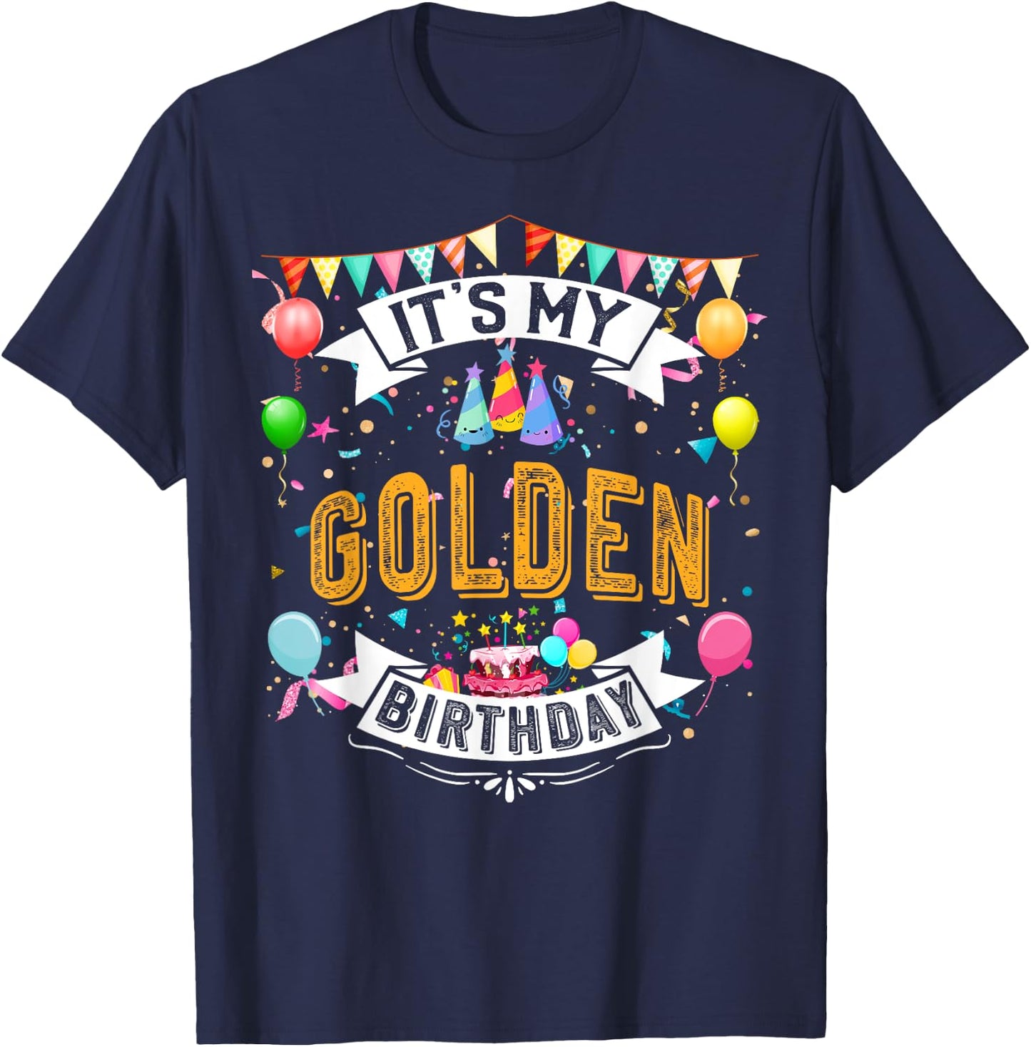 It's My Golden Birthday Cool Classic Birthday Gift T-Shirt - T-Shirt | Navy