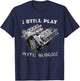 I Still Play With Blocks Racing Maintenance Vintage T-Shirt - T-Shirt | Navy