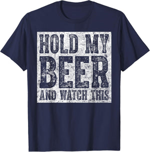 Cute Drinking Gift Funny Hold My Beer And Watch This T-Shirt - T-Shirt | Navy