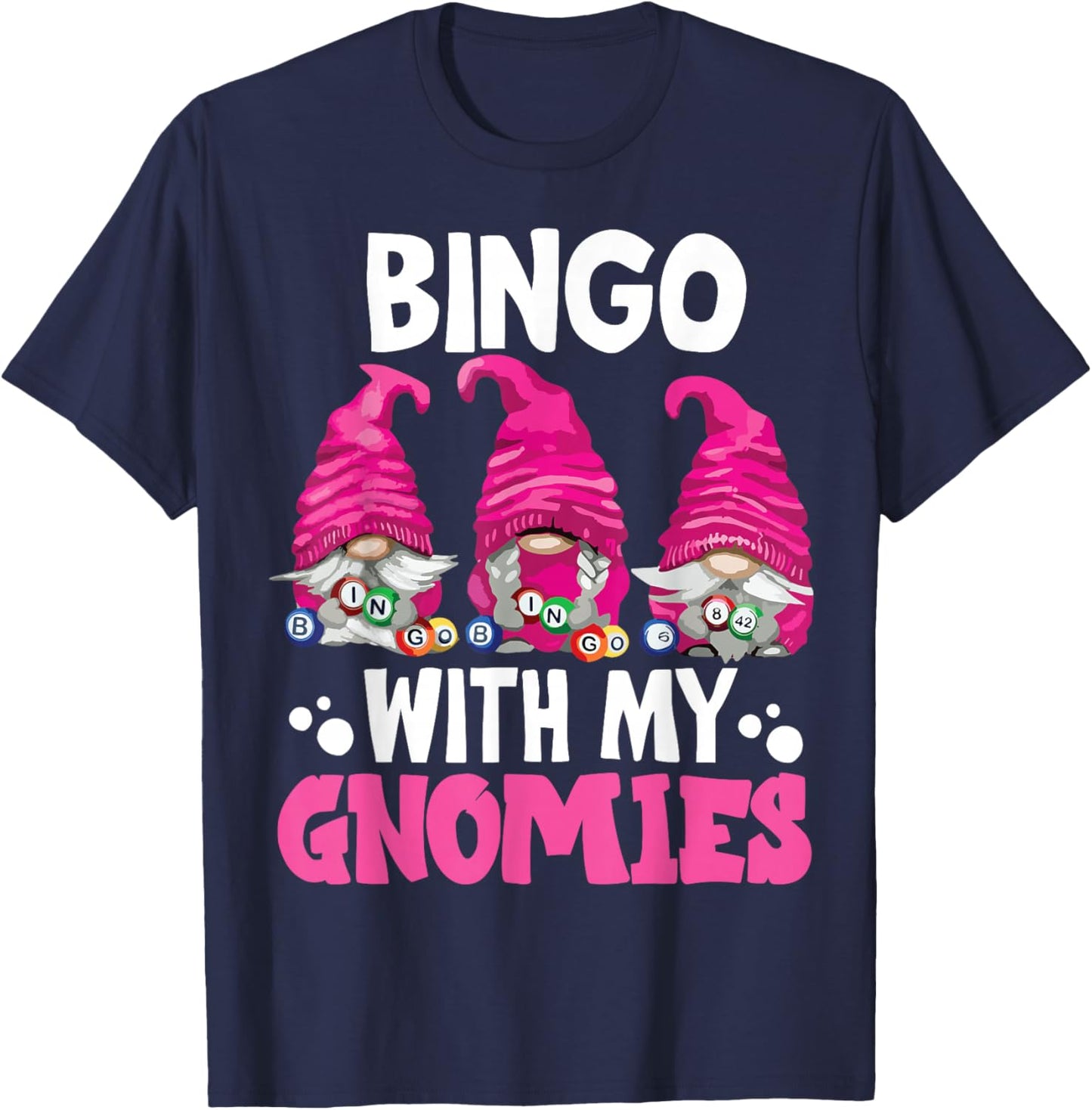Bingo With My Gnomies Women Men Funny Bingo Gnome T-Shirt - T-Shirt | Navy