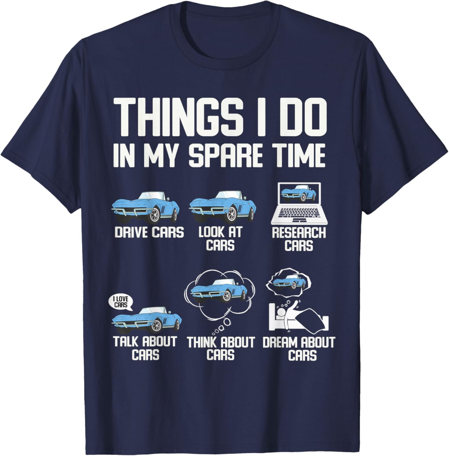 Funny Things I Do In My Spare Time Cars Enthusiast Car Lover T-Shirt - T-Shirt | Navy