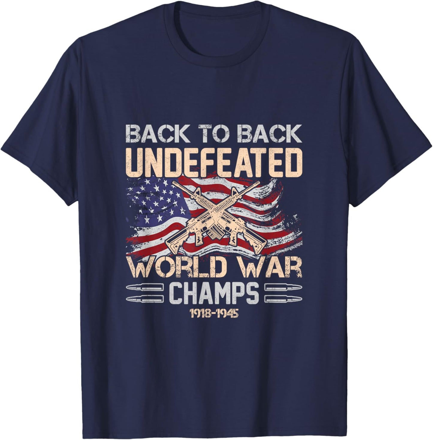 Back To Back Undefeated World War Champs 4th Of July T-Shirt - T-Shirt | Navy