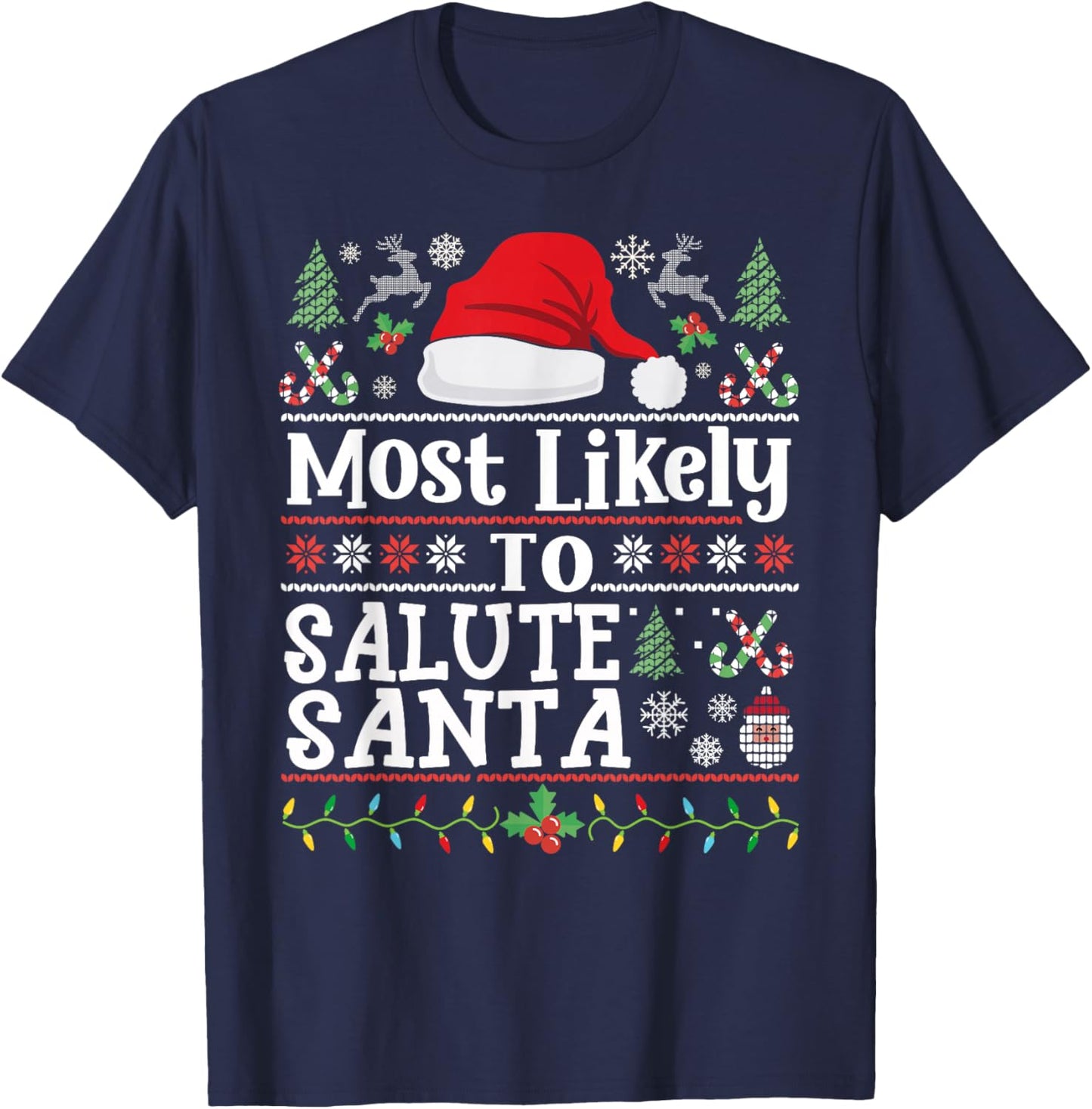 Most likely to Salute Santa- Soldier Christmas Army Veteran T-Shirt - T-Shirt | Navy