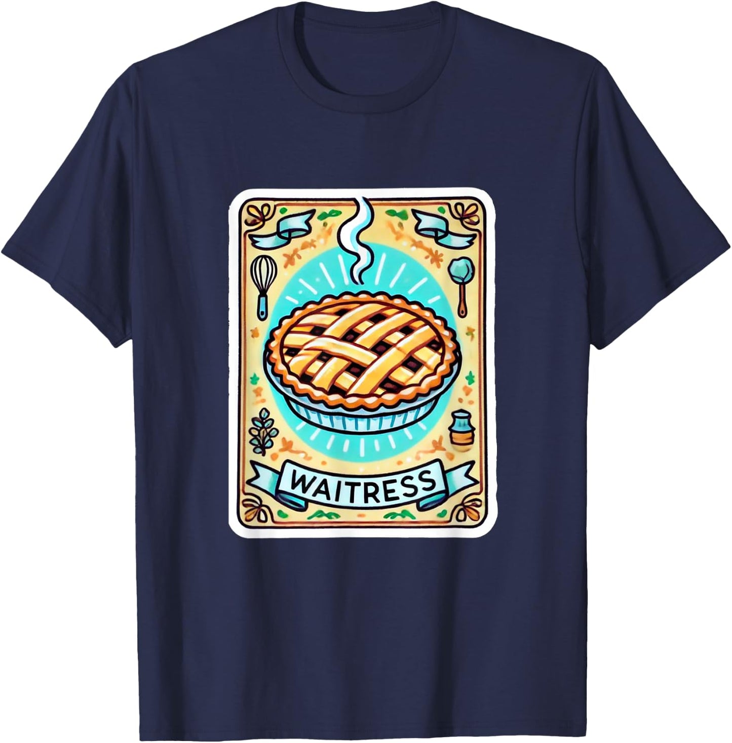 Waitress Musical Theatre Cute Pie Baking Design T-Shirt - T-Shirt | Navy