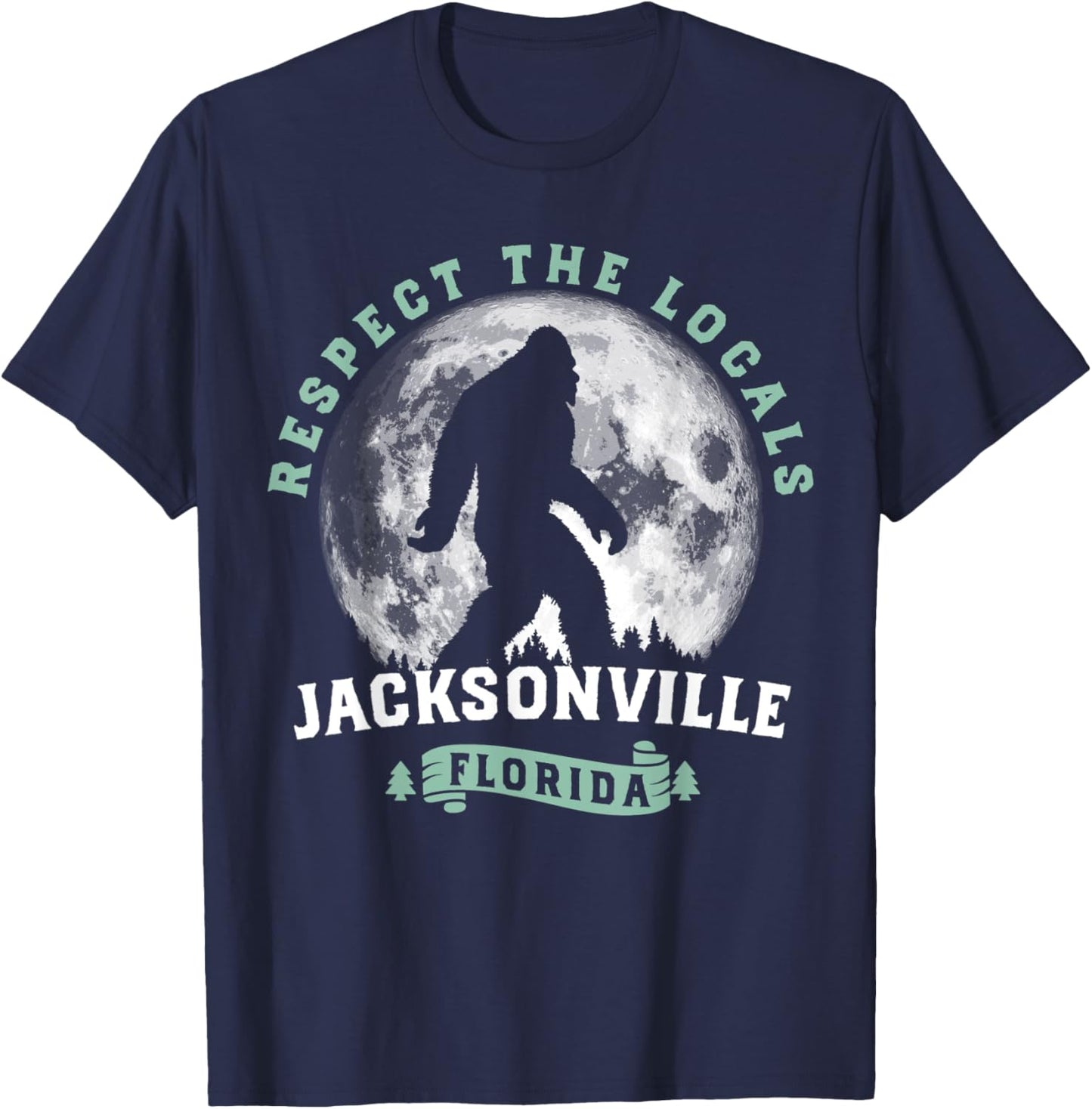 Jacksonville Florida Respect the Locals Bigfoot Swamp Ape T-Shirt - T-Shirt | Navy