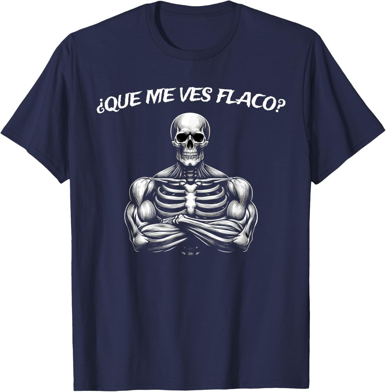 Calacas Chidas Gym | Mexican Sayings Funny Sarcasm Slang T-Shirt - T-Shirt | Navy