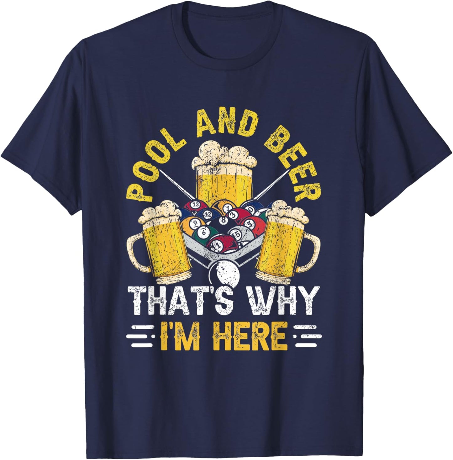 Pool & Beer That's Why I'm Here Billiard Players T-Shirt - T-Shirt | Navy