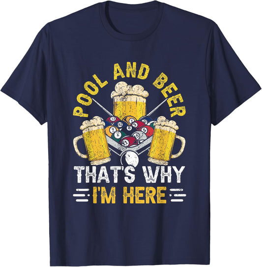 Pool & Beer That's Why I'm Here Billiard Players T-Shirt - T-Shirt | Navy