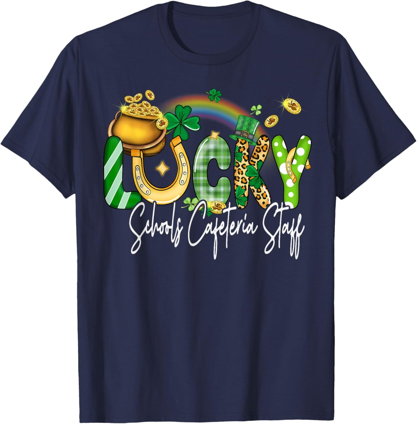Lucky Schools Cafeteria Staff St Patricks Day Shamrock T-Shirt - T-Shirt | Navy