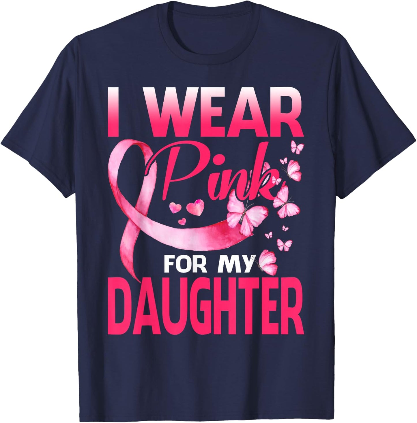 I Wear Pink For My Daughter Breast Cancer Butterfly T-Shirt - T-Shirt | Navy