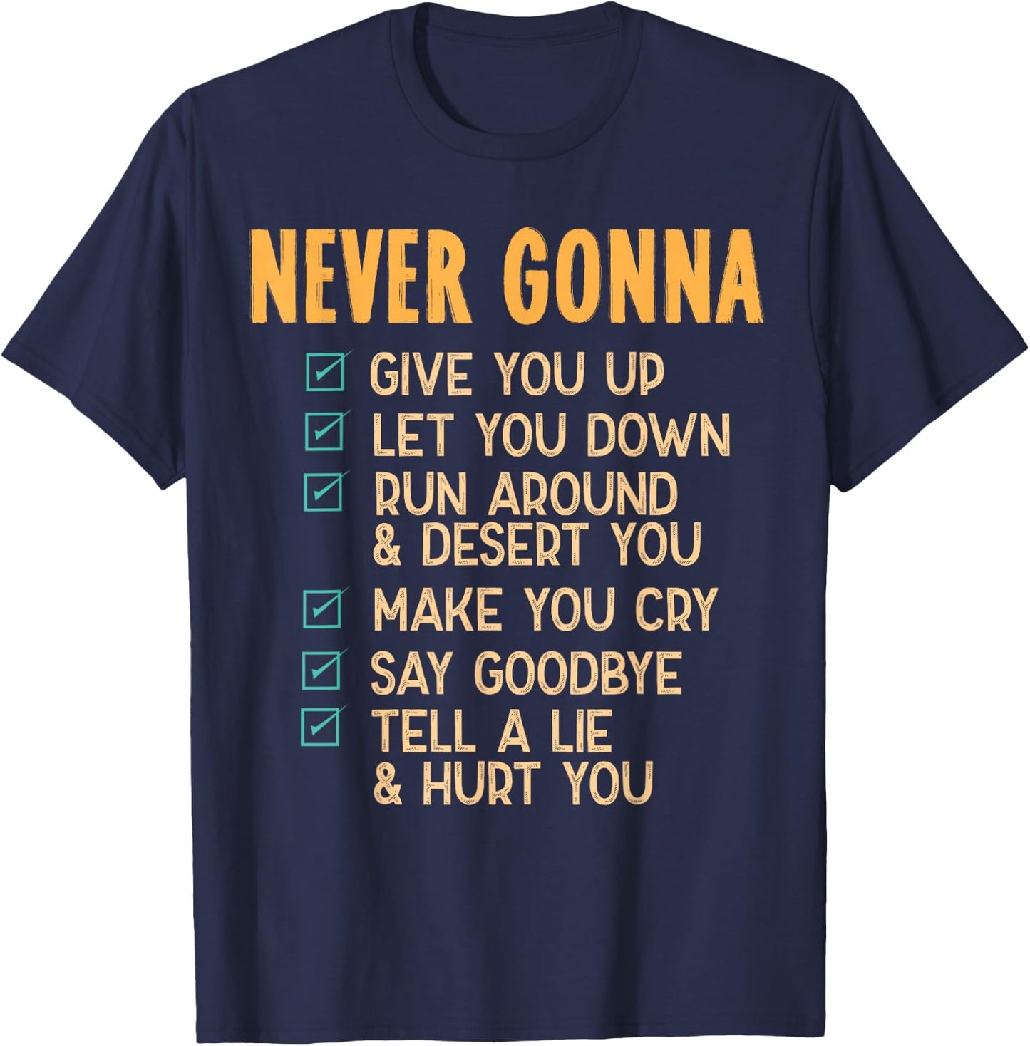 Never Gonna - 80's Music Retro Lyrics T-Shirt - T-Shirt | Navy