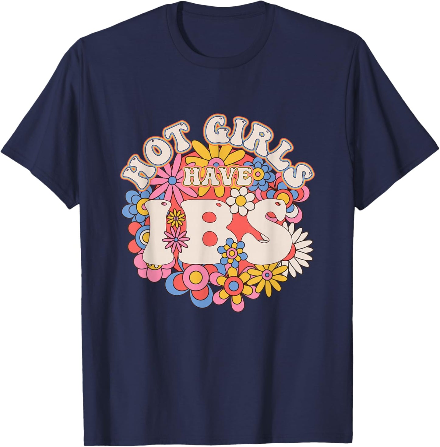 Hot Girls Have IBS Groovy 70s Irritable Bowel Syndrome T-Shirt - T-Shirt | Navy