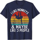 I Like Monkeys and Maybe Like 3 People Shirts Monkey T-Shirt - T-Shirt | Navy