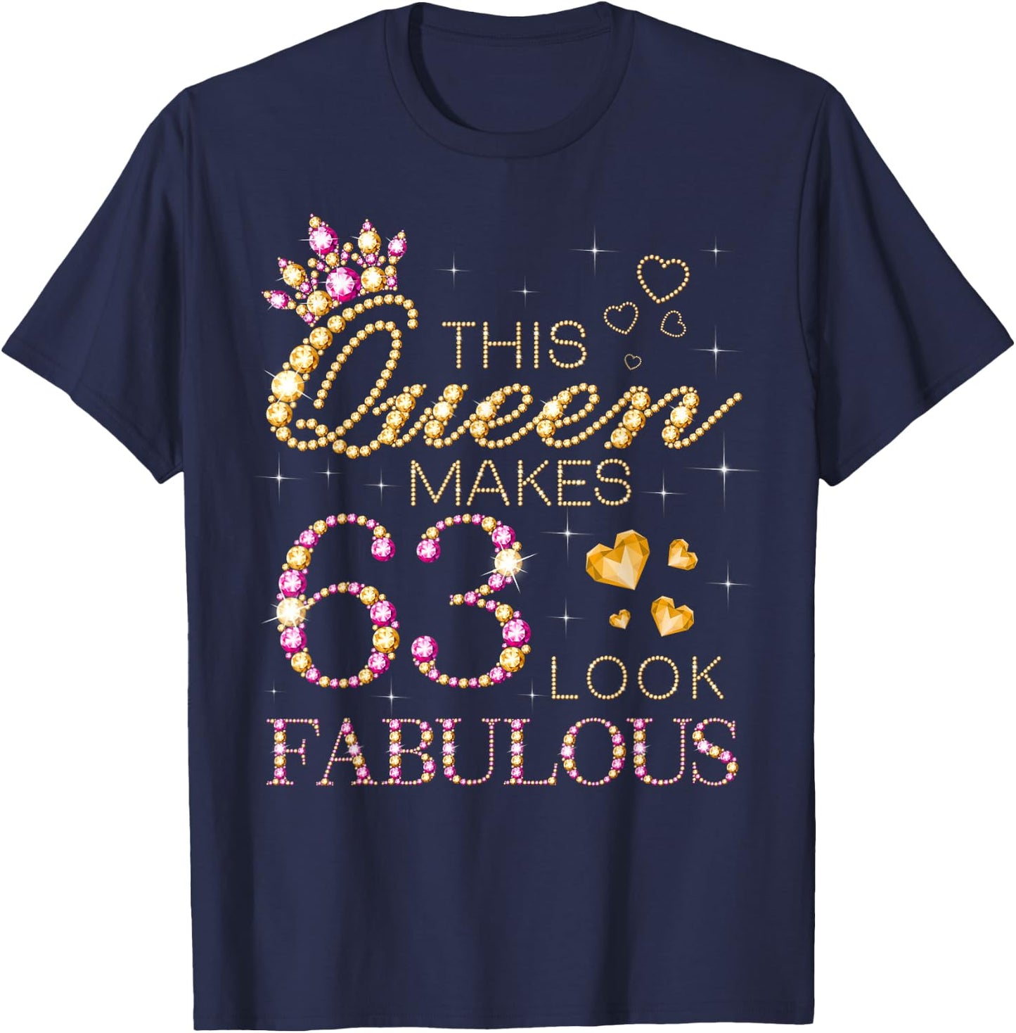 This Queen Makes 63 Look Fabulous 63rd Birthday Queen B-day T-Shirt - T-Shirt | Navy