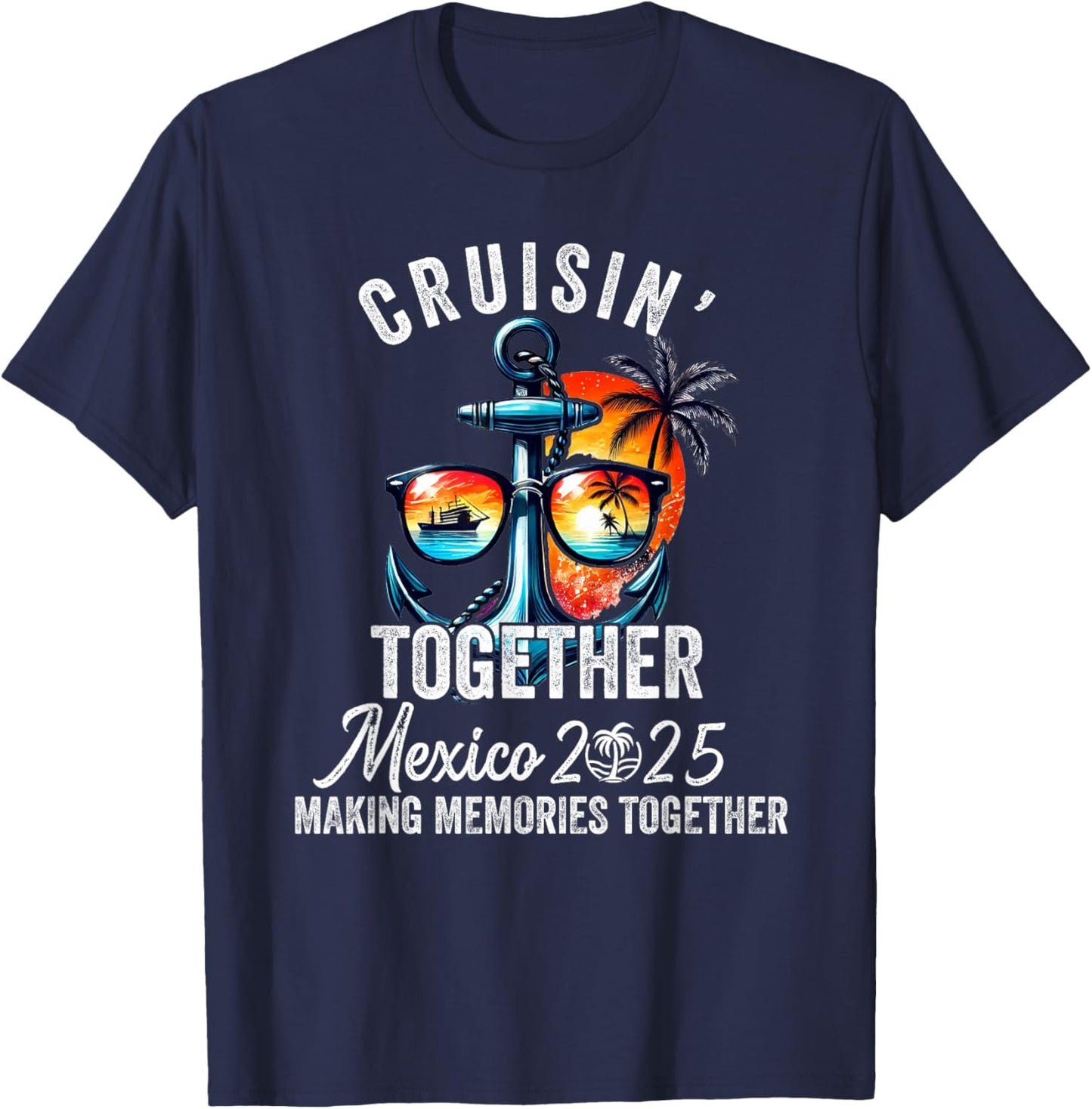 Cruisin' Together Mexico 2025 Matching Family Mexican Cruise T-Shirt - T-Shirt | Navy