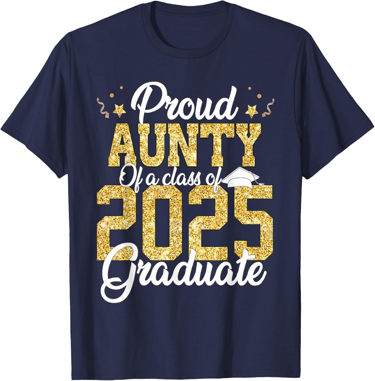 Proud Aunty Of a class of 2025 Graduate Senior Graduation T-Shirt - T-Shirt | Navy