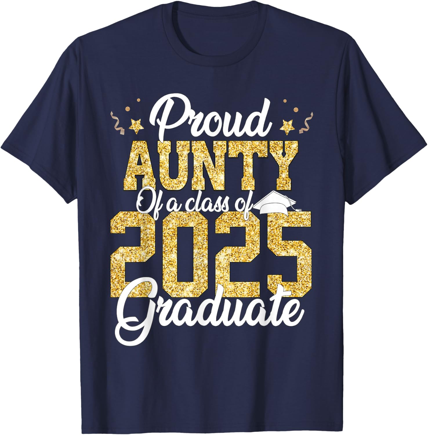 Proud Aunty Of a class of 2025 Graduate Senior Graduation T-Shirt - T-Shirt | Navy