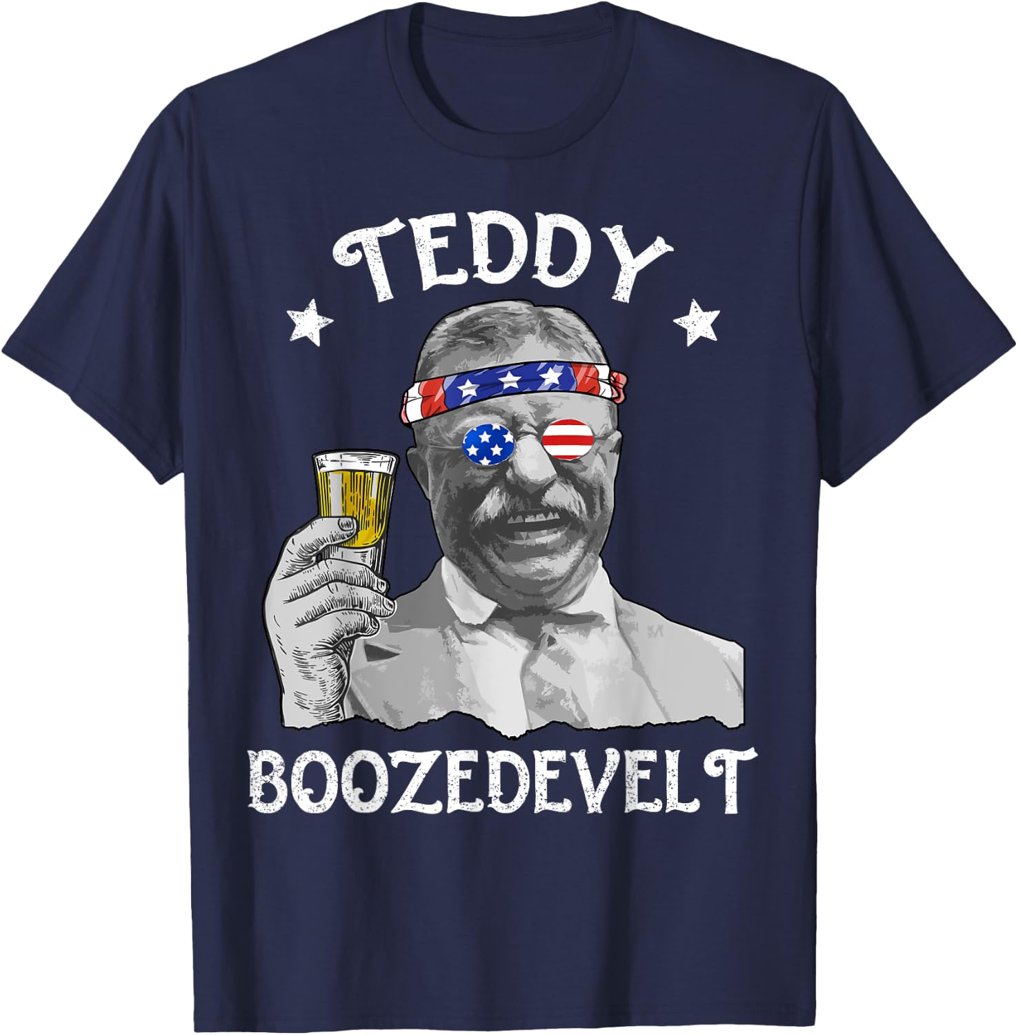 Teddy Boozedevelt 4th of July Drinking Theodore Roosevelt T-Shirt - T-Shirt | Navy